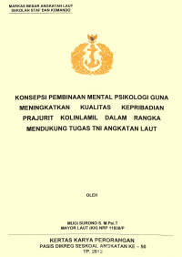 Konsepsi Pembinaan Mental Psikologi Guna Meningkatkan Kualitas Kepribadian Prajurit Kolinlamil Dalam Rangka Mendukung Tugas TNI Angkatan Laut