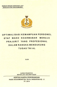 Optimalisasi kemampuan personel staf mako koarmabar menuju prajurit yang profesional dalam rangka mendukung tugas TNI AL