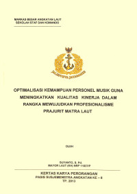 Optimalisasi Kemampuan Personel Musik Guna Meningkatkan Kualitas Kinerja Dalam Rangka Mewujudkan Profesionalisme Prajurit Matra Laut