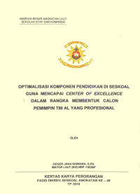 Optimalisasi komponen pendidikan di seskoal guna Mencapai Center Of Excellence dalam rangka membentuk calon pemimpin TNI AL yang profesional