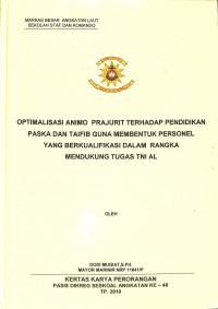 Optimalisasi animo prajurit terhadap pendidikan Paska dan Taifib guna membentuk personel yang berkualifikasi dalam rangka mendukung tugas TNI AL