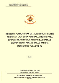 Konsepsi pembentukan Batalyon Polisi Militer angkatan laut guna penegakan hukum pada OMP dan OMSP dalam rangka mendukung tugas TNI AL