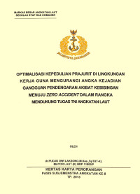 Optimalisasi Kepedulian Prajurit Di Lingkungan Kerja Guna Mengurangi Angka Kejadian Gangguan Pendengaran Akibat Kebisingan Menuju Zero Accident Dalam Rangka Mendukung Tugas TNI Angkatan Laut