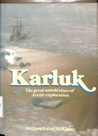 Karluk The Great Untold Story of Arctic Exploration