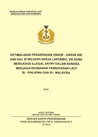 Optimalisasi Pengerahan Unsur-Unsur Kri Dan Kal Di Wilayah Kerja Lantamal Viii Guna Mengatasi Illegal Entry Dalam Rangka Menjaga Kemanan Perbatasab Laut Ri - Philipina Dan Ri - Malaysia