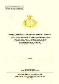 Optimalisasi pola pembinaan personel Perwira TNI AL guna meningkatkan profesionalisme prajurit matra laut dalam rangka mendukung tugas TNI AL