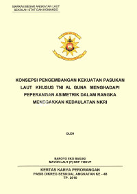 Konsepsi pengembangan kekuatan pasukan laut khusus TNI AL guna menghadapi peperangan asimetrik dalam rangka menegakkan kedaulatan NKRI