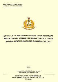 Optimalisasi Peran Dislitbangal Guna Pembinaan Kekuatan Dan Kemampuan Angkatan Laut Dalam Rangka Mendukung Tugas TNI Angkatan Laut