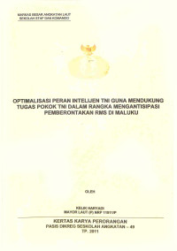 Optimalisasi peran intelijen TNI guna mendukung tugas pokok TNI dalam rangka mengantisipasi pemberontakan RMS di Maluku