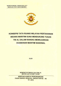 Konsepsi tata ruang wilayah pertahanan bidang maritim guna mendukung tugas TNI AL dalam rangka mewujudkan keamanan maritim nasional