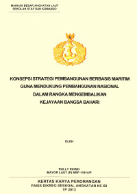 Konsepsi Strategi Pembangunan Berbasis Maritim Guna Mendukung Pembangunan Nasional Dalam Rangka Mengembalikan Kejayaan Bangsa Bahari