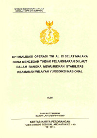 Optimalisasi operasi TNI AL di Selat Malaka guna mencegah tindak pelanggaran di laut dalam rangka mewujudkan stabilitas keamanan wilayah yurisdiksi nasional