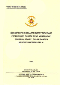 Konsepsi penggelaran smart mine pada peperangan ranjau guna menghadapi ancaman abad 21 dalam rangka mendukung tugas TNI AL