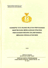 Konsepsi tata ruang wilayah pertahanan maritim guna mewujudkan strategi pertahanan negara dalam rangka menjaga kedaulatan NKRI