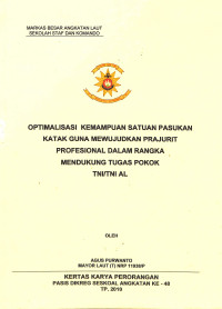 Optimalisasi kemampuan satuan pasukan katak guna mewujudkan prajurit profesional dalam rangka mendukung tugas pokok TNI/TNI AL