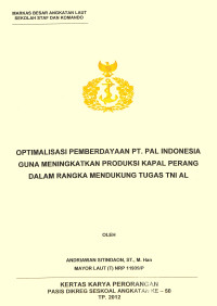 Optimalisasi Pemberdayaan Pt. Pal Indonesia Guna Meningkatkan Produksi Kapal Perang Dalam Rangka Mendukung Tugas Tni Al