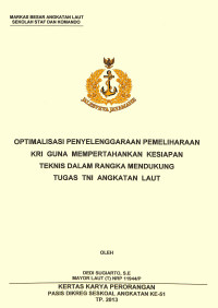 Optimalisasi Penyelenggaraan Pemeliharaan KRI Guna Mempertahankan Kesiapan Teknis Dalam Rangka Mendukung Tugas TNI Angkatan Laut