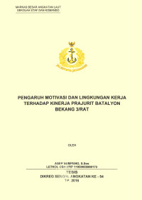 Pengaruh motivasi dan lingkungan kerja terhadap kinerja Prajurit Batalyon Bekang 3/Rat