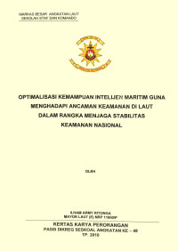 Optimalisasi kemampuan intelijen maritim guna menghadapi ancaman keamanan di laut dalam rangka menjaga stabilitas keamanan nasional