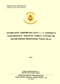 Optimalisasi kemampuan Fasharkan Surabaya guna menjaga kesiapan combat system KRI dalam rangka mendukung tugas TNI AL