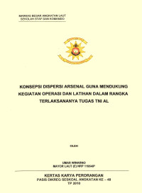 Konsepsi Dispersi Arsenal guna mendukung kegiatan operasi dan latihan dalam rangka terlaksananya tugas TNI AL