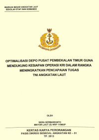 Optimalisasi Depo Pusat Pembekalan Timur Guna Mendukung Kesiapan Operasi KRI Dalam Rangka Meningkatkan Pencapaian Tugas TNI Angkatan Laut