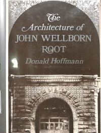 The Architecture of John Wellborn Root