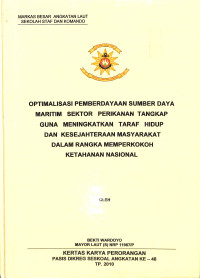 Optimalisasi pemberdayaan sumber daya maritim sektor perikanan tangkap guna meningkatkan taraf hidup dan kesejahteraan masyarakat dalam rangka memperkokoh ketahanan nasional