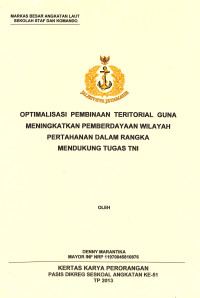 Optimalisasi Pembinaan Teritorial Guna Meningkatkan Pemberdayaan Wilayah Pertahanan Dalam Rangka Mendukung Tugas TNI