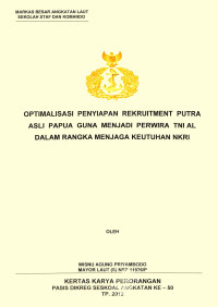 Optimalisasi Penyiapan Rekruitment Putra Asli Papua Guna Menjadi Perwira TNI AL Dalam Rangka Menjaga Keutuhan NKRI