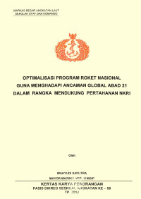 Optimalisasi Program Roket Nasional Guna Menghadapi Ancaman Global Abad 21 Dalam Rangka Mendukung Pertahanan Negara Kesatuan Republik Indonesia