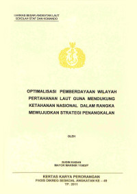 Optimalisasi pemberdayaan wilayah pertahanan laut guna mendukung ketahanan nasional dalam rangka mewujudkan strategi penangkalan