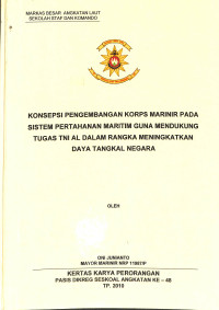 Konsepsi pengembangan Korps Marinir pada sistem pertahanan maritim guna mendukung tugas TNI AL dalam rangka meningkatkan daya tangkal negara