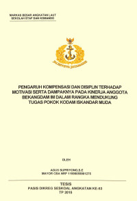 Pengaruh kompensasi dan disiplin terhadap motivasi serta dampaknya pada kinerja anggota bekangdam im dalam rangka mendukung tugas pokok kodam iskandar muda