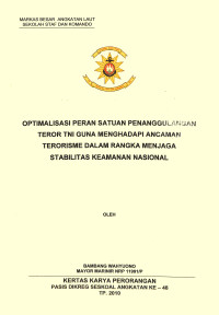 Optimalisasi peran satuan penanggulangan teror TNI guna menghadapi ancaman terorisme dalam rangka menjaga stabilitas keamanan nasional