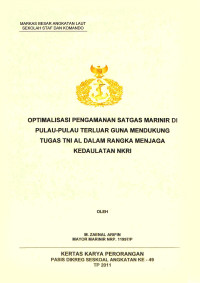 Optimalisasi Pengamanan Satgas Marinir Di Pulau-Pulau Terluar Guna Mendukung Tugas TNI AL Dalam Rangka Menjaga Kedaulatan NKRI