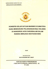 Konsepsi gelar satuan marinir di Sumatera guna mendukung pelaksanaan mou helsinki di Naggroe Aceh Darussalam dalam rangka menjaga keutuhan NKRI