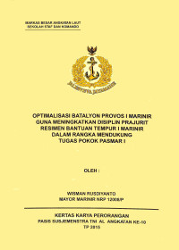 Optimalisasi Batalyonn Provos I Marinir Guna Meningkatkan Disiplin Prajurit Resimen Bantuan Tempur I Marinir Dalam Rangka Mendukung Tugas Pokok Pasmar I