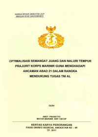 Optimalisasi semangat juang dan naluri tempur prajurit Korps Marinir guna menghadapi ancaman abad 21 dalam rangka mendukung tugas TNI AL