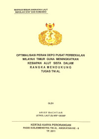 Optimalisasi Peran Depo Pusat Perbekalan Wilayah Timur Guna Meningkatkan Kesiapan Alut Sista Dalam Rangka Mendukung Tugas TNI AL