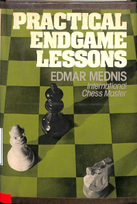 PRACTICAL ENDGAME LESSONS