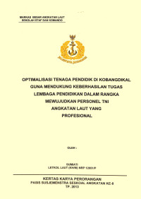 Optimalisasi Tenaga Pendidik Di Kobangdikal Guna Mendukung Keberhasilan Tugas Lembaga Pendidikan Dalam Rangka Mewujudkan Personel TNI Angkatan Laut Yang Profesional