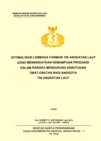 Optimalisasi Lembaga Farmasi TNI Angkatan Laut Guna Meningkatkan Kemampuan Produksi Dalam Rangka Mendukung Kebutuhan Obat-Obatan Bagi Anggota TNI Angkatan Laut