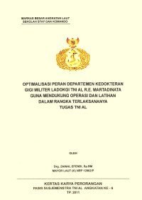 Optimalisasi Peran Departemen Kedokteran Gigii Militer Ladokgi TNI AL R.E. Martadinata Guna Mendukung Operasi Dan Latihan Dalam Rangkka Terlaksananya Tugas TNI AL