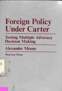 Foreign Policy Under Carter. Testing Multiple Advocacy Decision Making