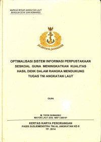 Optimalisasi Sistem Informasi Perpustakaan Seskoal Guna Meningkatkan Kualitas Hasil Didik Dalam Rangka Mendukung Tugas Tni Angkatan Laut