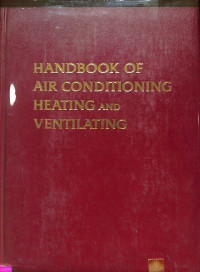 Handbook of Air Conditionong:. Heating and Ventilating