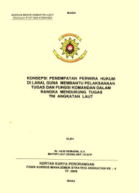 Konsepsi Penempatan Perwira Hukum Di Lanal Guna Membantu Pelaksanaan Tugas Dan Fungsi Komandan Dalam Rangka Mendukung  Tugas TNI Angkatan Laut