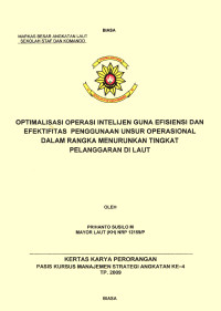 Optimalisasi Operasi Intelijen Guna Efisiensi Dan Efektifitas Penggunaan Unsur Operasional Dalam Rangka Menurunkan Tingkat Pelanggaran Di Laut