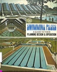 Swimming Pools: A Guide To Their Planning, Design and Operation